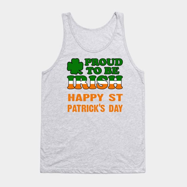 Proud to be irish - happy paddys day Tank Top by CoolApparelShop